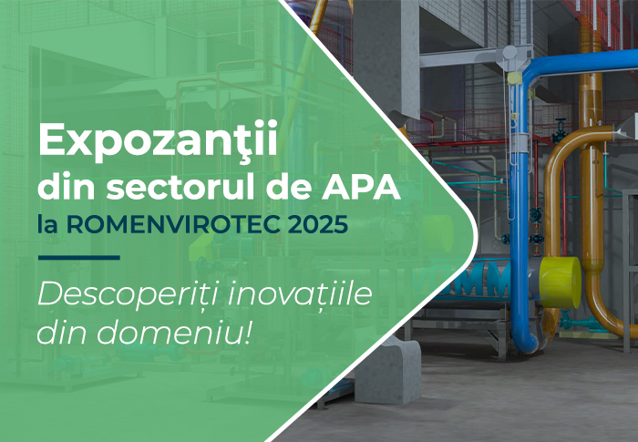 Expozanţii din sectorul de APĂ la ROMENVIROTEC 2025 – Descoperiți inovațiile din domeniu!