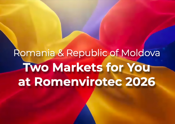 Romania & Republic of Moldova – Two Markets for You at Romenvirotec 2026