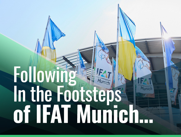 Following In the Footsteps of IFAT Munich… 