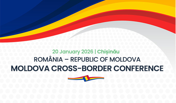 20 January 2026 – Chișinău, Romania–Republic of Moldova Cross-Border Conference