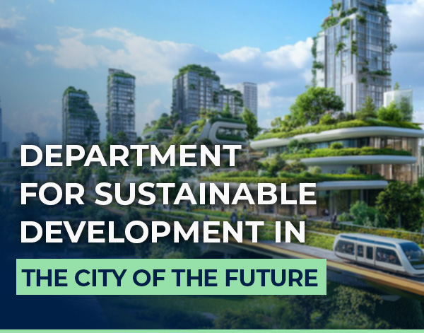DEPARTMENT FOR SUSTAINABLE DEVELOPMENT IN THE CITY OF THE FUTURE