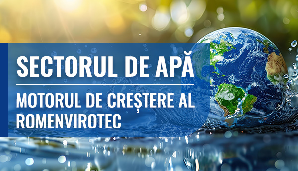 SECTORUL DE APĂ – MOTORUL DE CREȘTERE AL ROMENVIROTEC