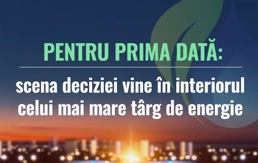 Pentru prima dată: scena deciziei vine în interiorul celui mai mare târg de energie