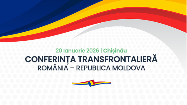 20 Ianuarie 2026 – Chișinău, Conferința Transfrontalieră România – Republica Moldova