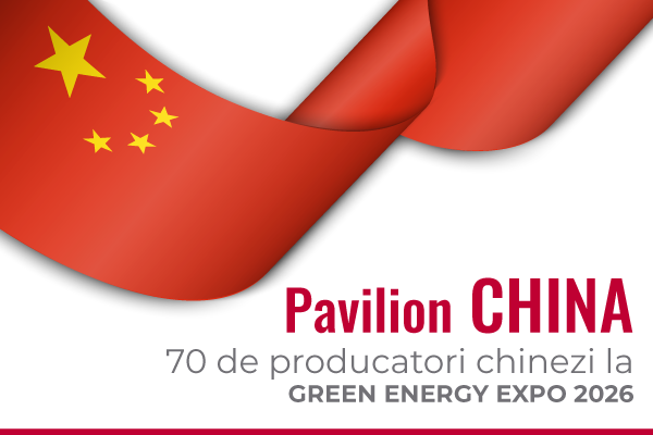 Pavilion China, 70 de producatori chinezi la GREEN ENERGY EXPO 2026