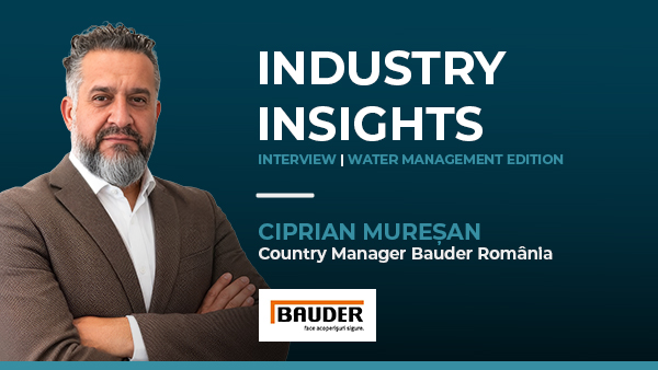 Industry Insights — interview with Ciprian Mureșan, Country Manager Bauder Romania, Water Management Edition