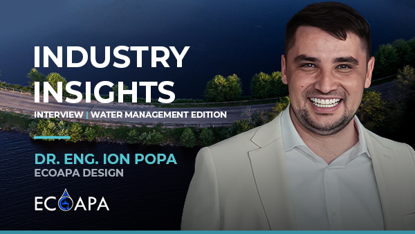Industry Insights — Interview with Dr. Eng. Ion Popa, ECOAPA Design