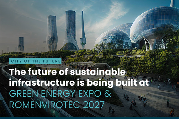 GREEN ENERGY EXPO & ROMENVIROTEC 2027 – The City of the Future