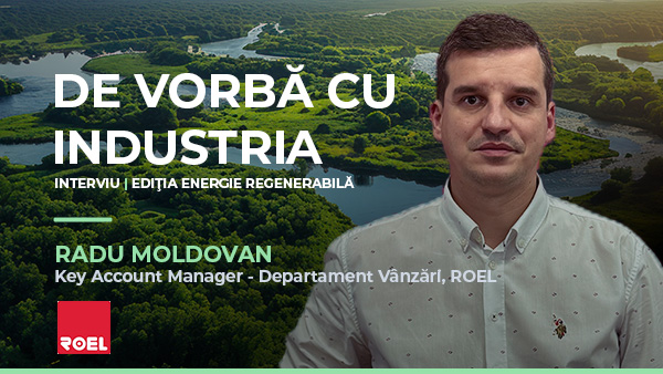 De vorbă cu industria — Interviu Radu Moldovan, ROEL