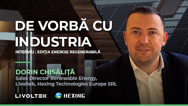 De vorbă cu industria — Interviu Dorin Chisăliță, Hexing Technologies Europe
